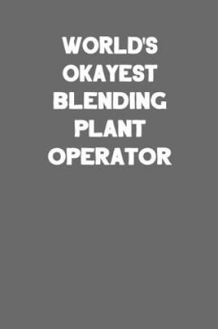 Cover of World's Okayest Blending Plant Operator