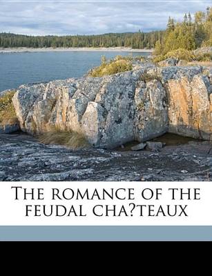 Book cover for The Romance of the Feudal Cha Teaux