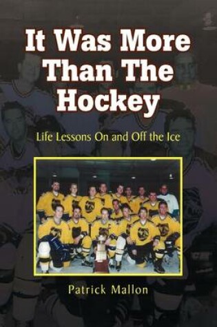 Cover of It Was More Than the Hockey