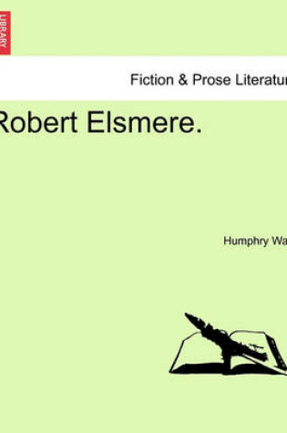 Cover of Robert Elsmere. Vol. I.