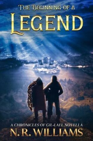 Cover of The Beginning of a Legend, A Chronicles of Gil-Lael Novella