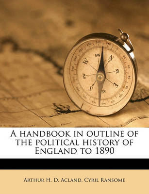 Book cover for A Handbook in Outline of the Political History of England to 1890