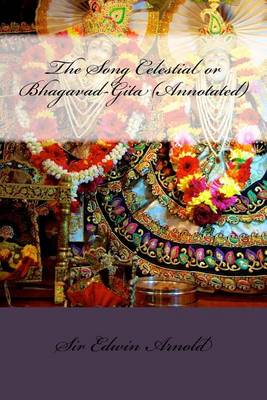 Book cover for The Song Celestial or Bhagavad-Gita (Annotated)