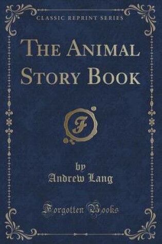 Cover of The Animal Story Book (Classic Reprint)
