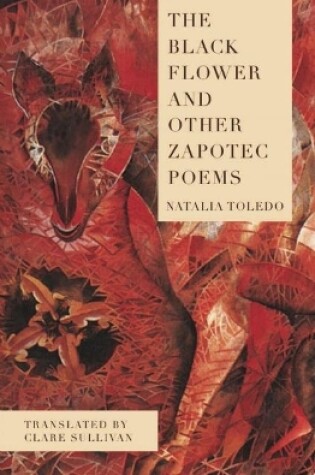 Cover of The Black Flower and Other Zapotec Poems
