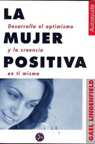 Cover of Mujer Positiva, La - Desarrolla El Optimismo
