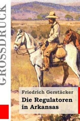 Cover of Die Regulatoren in Arkansas (Großdruck)