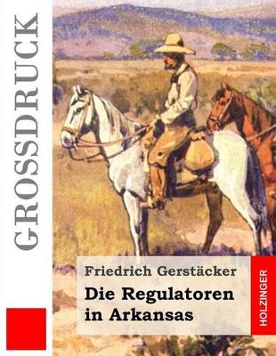 Book cover for Die Regulatoren in Arkansas (Großdruck)