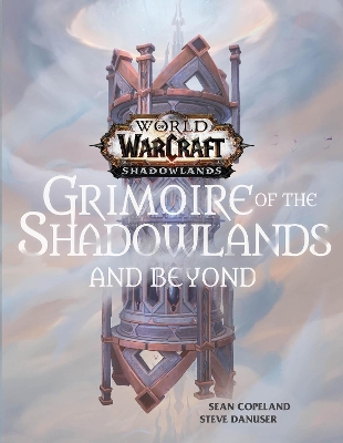 Book cover for World of Warcraft: Grimoire of the Shadowlands and Beyond