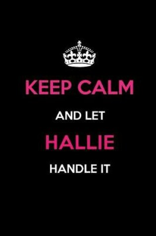 Cover of Keep Calm and Let Hallie Handle It