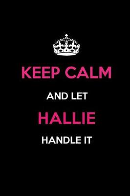 Book cover for Keep Calm and Let Hallie Handle It