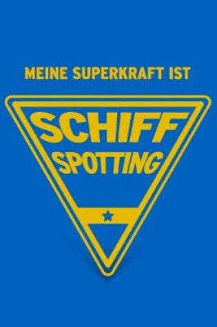 Cover of Meine Superkraft ist Schiffspotting