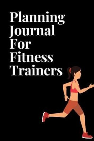 Cover of Planning Journal for Fitness Trainers