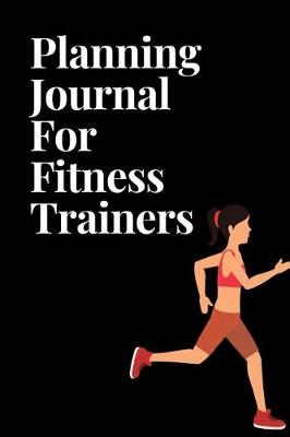 Book cover for Planning Journal for Fitness Trainers