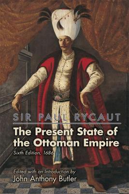 Cover of Sir Paul Rycaut: The Present State of the Ottoman Empire, Sixth Edition (1686)