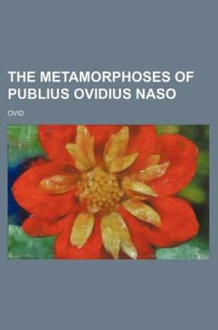 Cover of The Metamorphoses of Publius Ovidius Naso