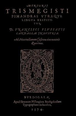 Book cover for Corpus Hermeticum (Mercvrii Trismegisti Pimandras Utraqve Lingua Restitutus D. Francisci Flussatis)