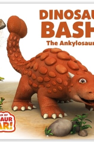 Cover of Dinosaur Bash! The Ankylosaurus
