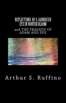 Book cover for REFLECTIONS OF A JAUNDICED EYE IN WINTER BLOOM And THE TRAGEDY OF ADAM AND EVE