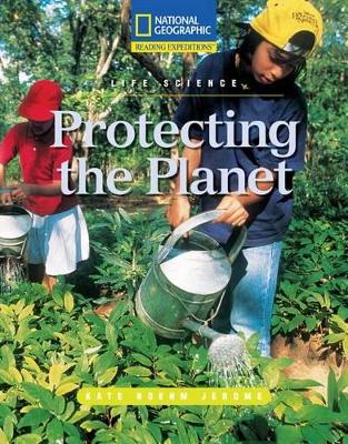 Cover of Reading Expeditions (Science: Life Science): Protecting the Planet
