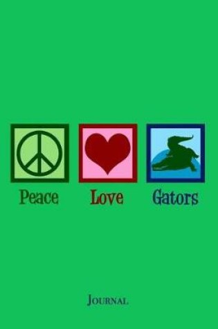 Cover of Peace Love Gators Journal