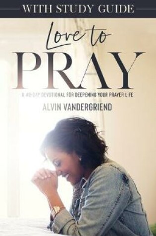 Cover of Love to Pray with Study Guide
