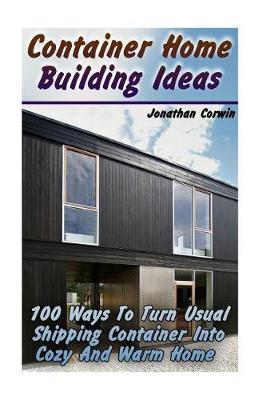 Cover of Container Home Building Ideas