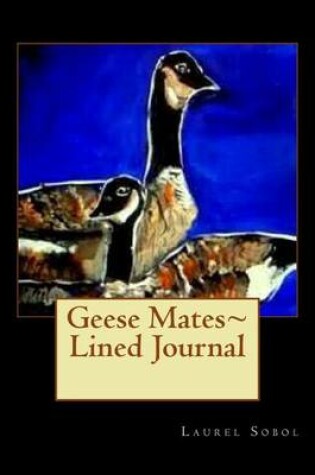 Cover of Geese Mates Lined Journal