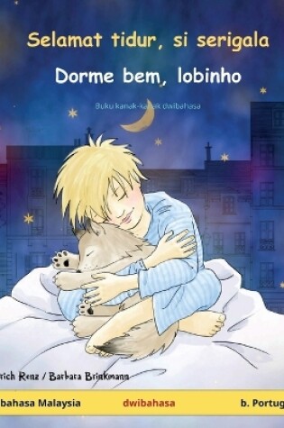 Cover of Selamat tidur, si serigala - Dorme bem, lobinho (bahasa Malaysia - b. Portugis)