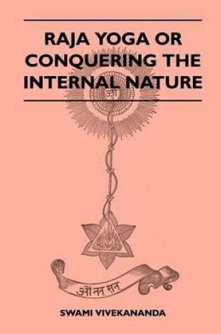 Cover of Raja Yoga Or Conquering The Internal Nature