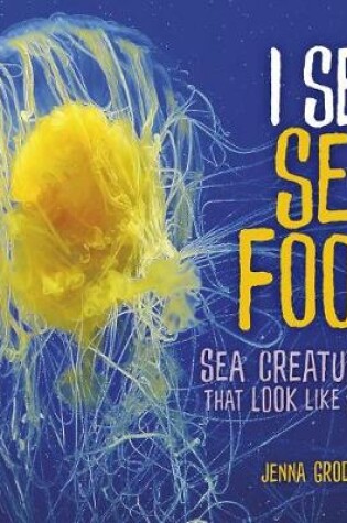 Cover of I See Sea Food