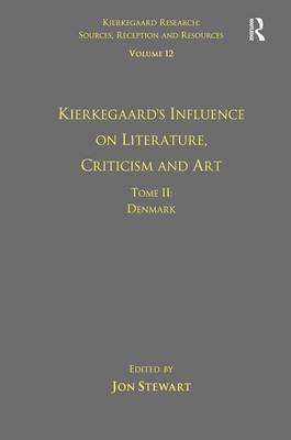 Book cover for Volume 12, Tome II: Kierkegaard's Influence on Literature, Criticism and Art