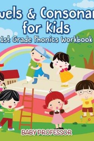 Cover of Vowels & Consonants for Kids 1st Grade Phonics Workbook