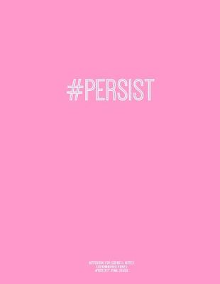 Book cover for Notebook for Cornell Notes, 120 Numbered Pages, #PERSIST, Pink Cover