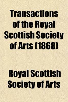 Book cover for Transactions of the Royal Scottish Society of Arts (Volume 7)