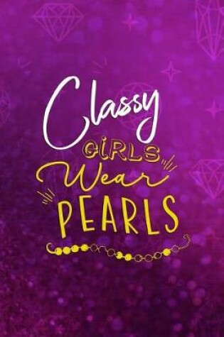 Cover of Classy Girls Wear Pearls