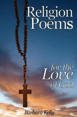 Cover of Religion Poems for the Love of God