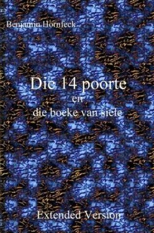 Cover of Die 14 Poorte En Die Boeke Van Siele Extended Version