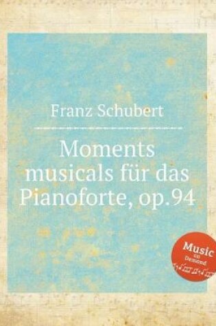 Cover of Moments musicals für das Pianoforte, op.94