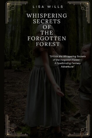 Cover of Whispering Secrets of the Forgotten Forest