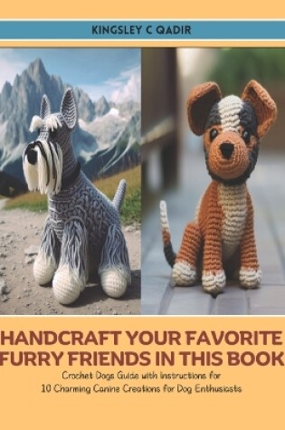 Cover of Handcraft Your Favorite Furry Friends in this Book