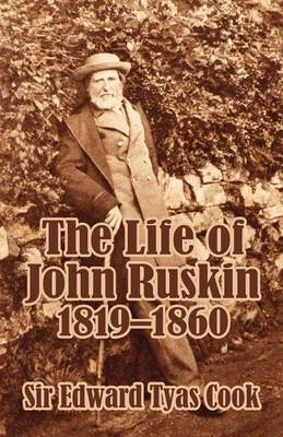 Book cover for The Life of John Ruskin, 1819-1860 (Volume One)