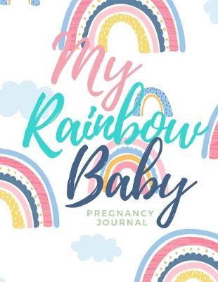 Book cover for My Rainbow Baby - Pregnancy Journal