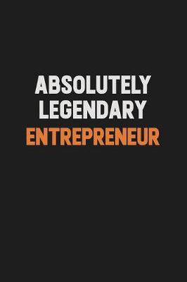 Book cover for Absolutely Legendary Entrepreneur