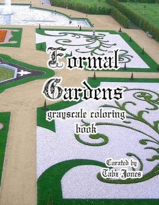 Book cover for Formal Gardens Grayscale Coloring Book