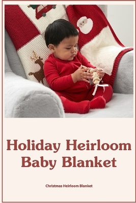 Book cover for Holiday Heirloom Baby Blanket