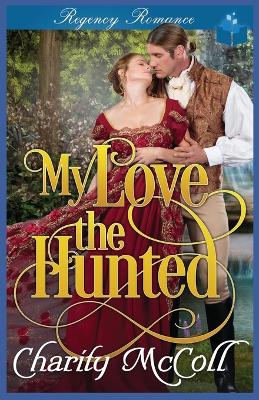 Book cover for My Love The Hunted