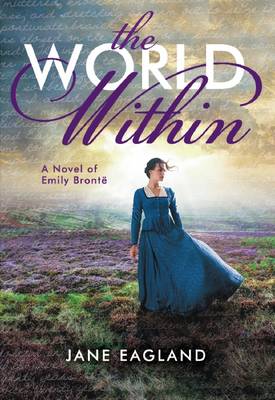 Book cover for World within: a Novel of Emily Bronte