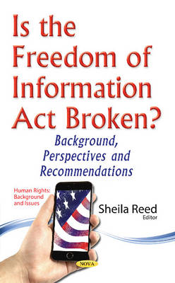 Book cover for Is the Freedom of Information Act Broken?