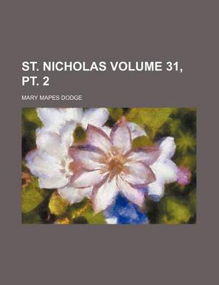 Book cover for St. Nicholas Volume 31, PT. 2